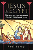 Jesus In Egypt by Paul Perry
