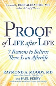 Proof of Life After Life by Raymond Moody and Paul Perry